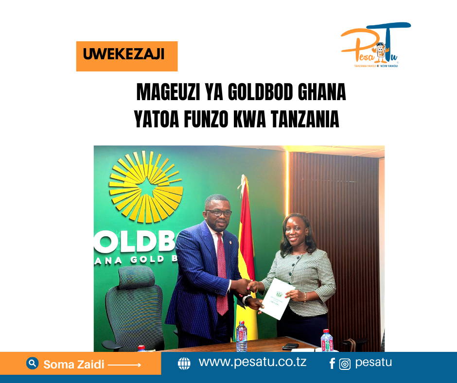 MAGEUZI YA GOLDBOD GHANA YATOA FUNZO KWA TANZANIA 1 Pesa Tu Social Media Post 2025 36