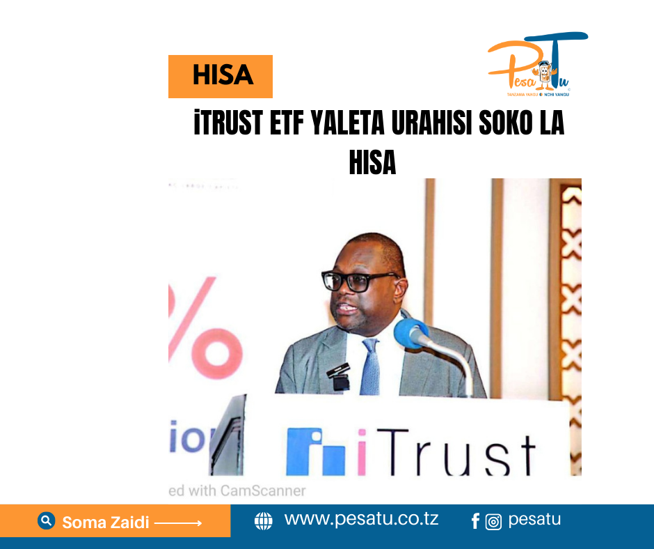 iTRUST ETF YALETA URAHISI SOKO LA HISA 1 Pesa Tu Social Media Post 2025 52