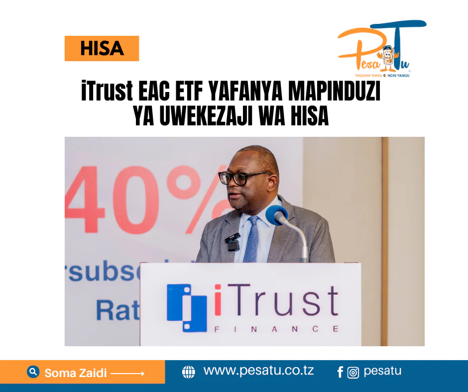 iTrust EAC ETF YAFANYA MAPINDUZI YA UWEKEZAJI WA HISA 7 Pesa Tu Social Media Post 2025 55