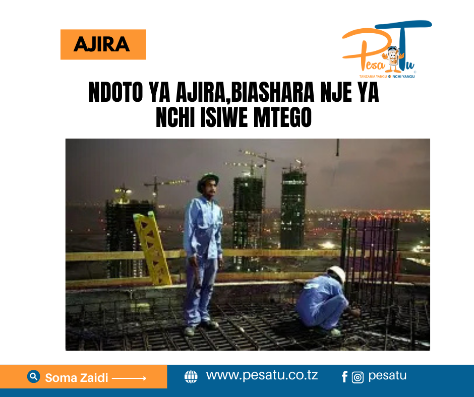 NDOTO YA AJIRA,BIASHARA NJE YA NCHI ISIWE MTEGO 1 NDOTO YA AJIRA,BIASHRA NJE YA NCHI ISIWE MTEGO -www.pesatu.co.tz