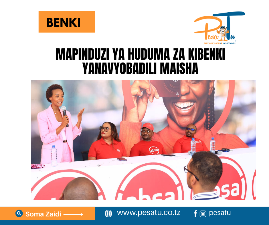 MAPINDUZI YA HUDUMA ZA KIBENKI YANAVYOBADILI MAISHA 7 MAPINDUZI YA HUDUMA ZA KIBENKI YANAVYOBADILI MAISHA -pesatu.co.tz