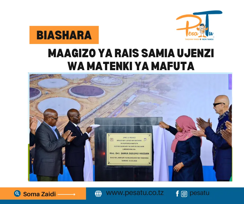 MAAGIZO YA RAIS SAMIA UJENZI WA MATENKI YA MAFUTA -pesatu.co.tz