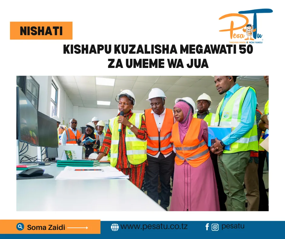 KISHAPU KUZALISHA MEGAWATI 50 ZA UMEME WA JUA 1 KISHAPU KUZALISHA MEGAWATI 50 ZA UMEME WA JUA -pesatu.co.tz