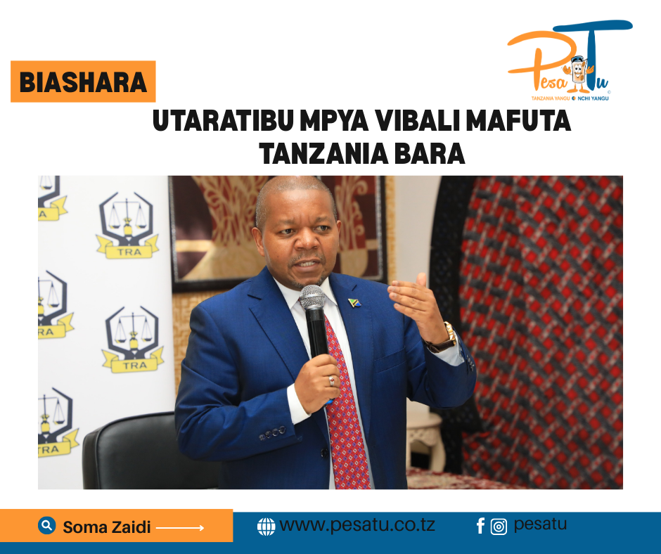 UTARATIBU MPYA VIBALI MAFUTA TANZANIA BARA -pesatu.co.tz