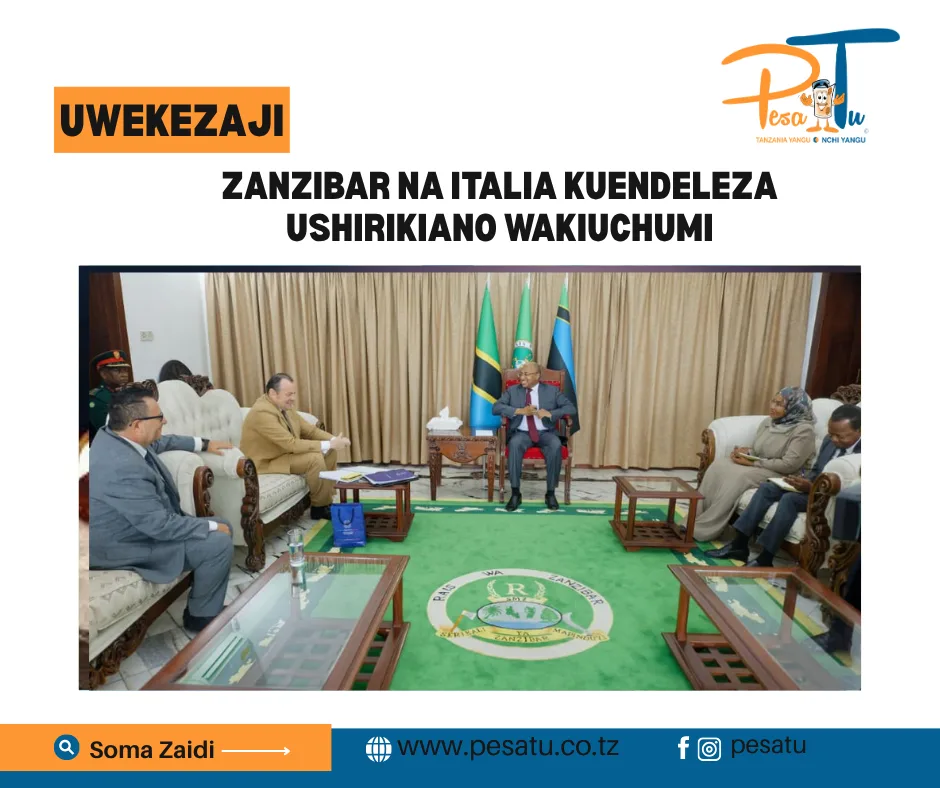 ZANZIBAR NA ITALIA KUENDELEZA USHIRIKIANO WAKIUCHUMI -pesatu.co.tz