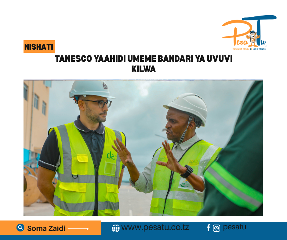 TANESCO YAAHIDI UMEME BANDARI YA UVUVI KILWA-pesatu.co.tz