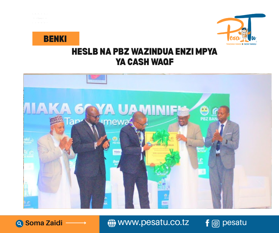 HESLB NA PBZ WAZINDUA ENZI MPYA YA CASH WAQF-pesatu.co.tz