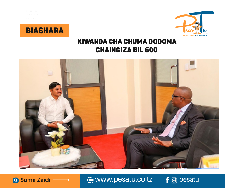 KIWANDA CHA CHUMA DODOMA CHAINGIZA BIL 600-pesatu.co.tz